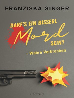 cover image of Darf´s ein bisserl Mord sein--Wahre Verbrechen